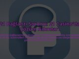 21-Baglanti-Sorunu-21-Casinoda-Cozum-Adimlari-overlay-1784387117.jpg