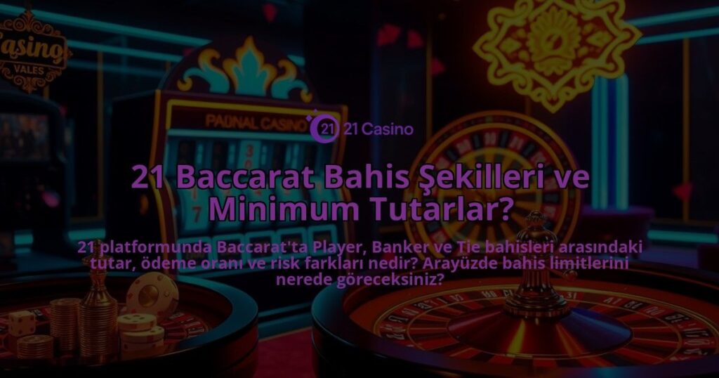 21-Baccarat-Bahis-Sekilleri-ve-Minimum-Tutarlar-overlay-1786651749.jpg