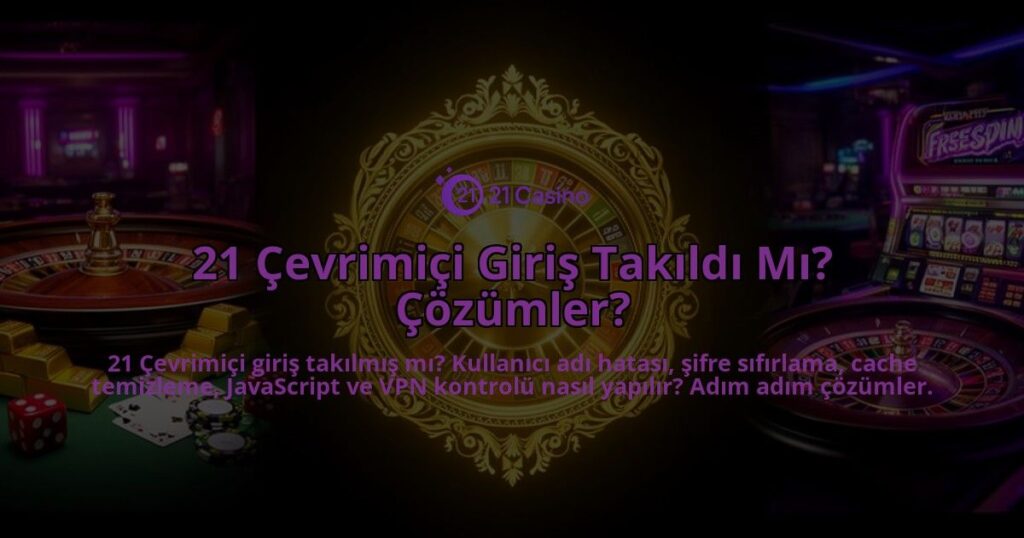 21-Cevrimici-Giris-Takildi-Mi-Cozumler-overlay-1786625032.jpg