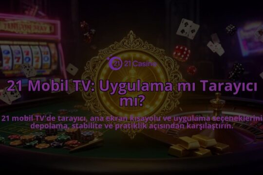 21-Mobil-TV-Uygulama-mi-Tarayici-mi-overlay-1786523248.jpg