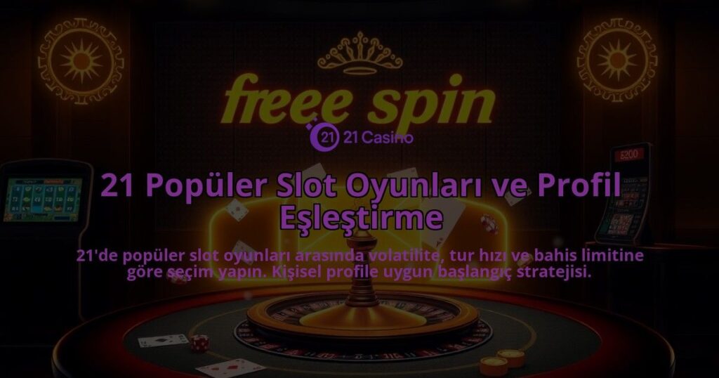 21-Populer-Slot-Oyunlari-ve-Profil-Eslestirme-overlay-1786645277.jpg