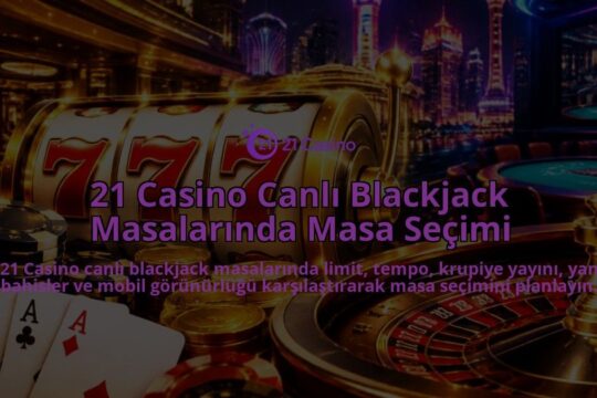 21-Casino-Canli-Blackjack-Masalarinda-Masa-Secimi-overlay-1789988293.jpg