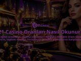 21-Casino-Oranlari-Nasil-Okunur-overlay-1790085757.jpg